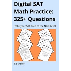 (영문도서)325+ Digital SAT Math Practice Questions: Take your Digital SAT Prep to the Next... Paperback, Independently Published, English, 9798284973950