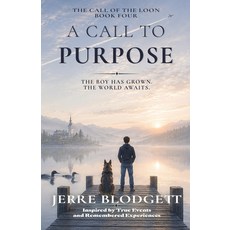 (英文圖書)A Call to Purpose: The Boy Has Grown. The World Awaits. 平裝版, Dog Star Publishing, 英文, 平裝本