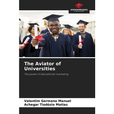 (영문도서)The Aviator of Universities Paperback, Our Knowledge Publishing, English, 9786206821458