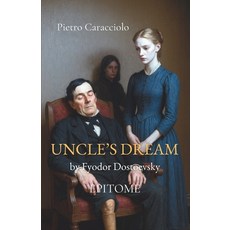 (영문도서)UNCLE'S DREAM by Fyodor Dostoevsky: Epitome Paperback, Independently Published, English, 9798266067394