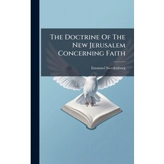 (英文圖書)The Doctrine Of The New Jerusalem Concerning Faith 精裝版, Hutson Street Press, 英文