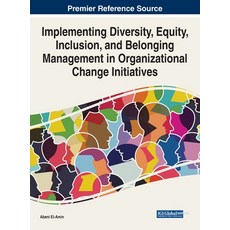 (영문도서) Implementing Diversity Equity Inclusion and Belonging Management in Organizational Change ... Hardcover, Business Science Reference, English, 9781668440230