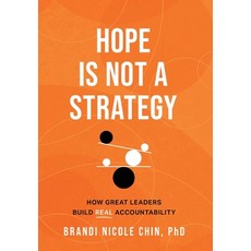(영문도서)Hope Is Not a Strategy: How Great Leaders Build Real Accountability Hardcover, Houndstooth Press, English, 9781544549989