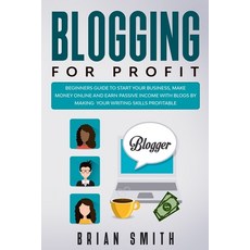 Blogging For Profit: Beginners guide to start your business make money online and earn passive inco... Paperback, Roman Digital Marketing Ltd, English, 9781801153737