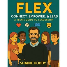 (英文圖書)Flex: Connect Empower & Lead - A Teen's Guide to Leadership 平裝版, Shaine LLC, 英文