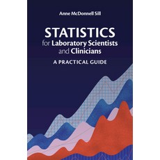 (영문도서) Statistics for Laboratory Scientists and Clinicians: A Practical Guide Paperback, Cambridge University Press, English, 9781108708500