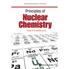 (영문도서) Principles of Nuclear Chemistry Hardcover, Wspc (Europe), English, 9781786340504