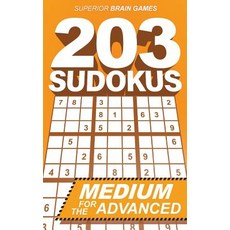 (영문도서) 203 Sudokus: An INTERMEDIATE SUDOKU book with solutions Paperback, Createspace Independent Pub..., English, 9781725585096
