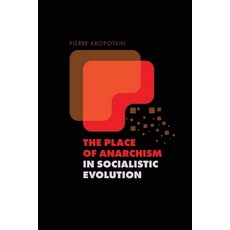 (영문도서)The Place of Anarchism in Socialistic Evolution Paperback, Antiquarius, English, 9781667306797