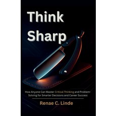 (영문도서)Think Sharp: How Anyone Can Master Critical Thinking and Problem-Solving for Sma... Paperback, Crf Luttrell, English, 9798999051677
