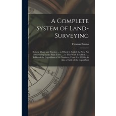 (영문도서) A Complete System of Land-Surveying: Both in Thory and Practice ... to Which Is Added the Ne... Hardcover, Legare Street Press, English, 9781016566308