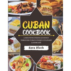 (영문도서) Cuban Cookbook: A Mouthwatering Journey through Cuba's Unique Culinary Landscape Paperback, Independently Published, English, 9798323313969