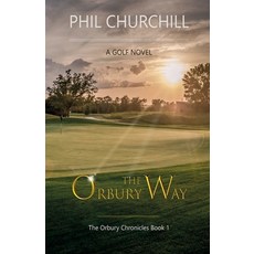 (영문도서) The Orbury Way Paperback, Phil Churchill, English, 9798230360841