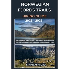 (영문도서)Norwegian Fjords Trails Hiking Guide 2025 - 2026: Discover Epic Hikes Iconic La... Paperback, Independently Published, English, 9798266825673