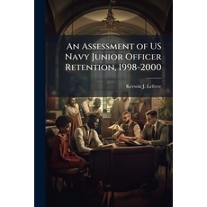(영문도서)An Assessment of US Navy Junior Officer Retention 1998-2000 Paperback, Hutson Street Press, English, 9781025112466