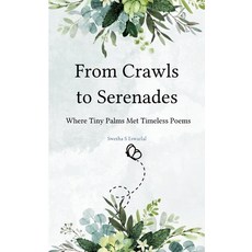(영문도서)From Crawls to Serenades Where Tiny Palms Met Timeless Poems Paperback, Bookleaf Publishing, English, 9798898655488