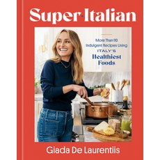 (영문도서) Super-Italian: More Than 110 Indulgent Recipes Using Italy's Healthiest Foods;... Hardcover, Rodale Books, English, 9780593579831