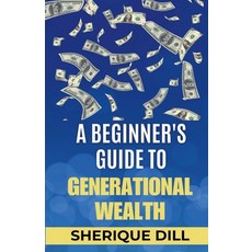 (영문도서)A Beginner's Guide To Generational Wealth Paperback, Sherique Dill, English, 9798233588921