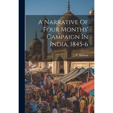 (영문도서) A Narrative Of Four Months' Campaign In India 1845-6 Paperback, Legare Street Press, English, 9781022587618