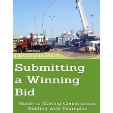 Submitting a Winning Bid: Guide to Making Construction Bidding with Examples Paperback, Independently Published, English, 9798617852105