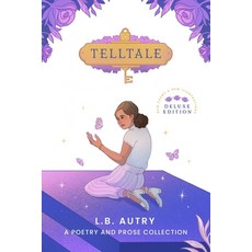 (英文圖書)Telltale: A Poetry and Prose Collection: Deluxe Edition 平裝版, Independently Published, English