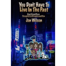 (영문도서) You Don't Have To Live In The Past Paperback, Independently Published, English, 9798798584901