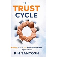 (영문도서)The Trust Cycle: Building Ethical and High Performance Organizations Hardcover, Notion Press, English, 9798902319283