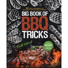 Big Book of BBQ Tricks: 101+ Tricks Secret Ingredients and Easy Recipes for Foolproof Barbecue & Gr... Paperback, William Triebold, English, 9781735665634
