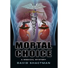 (英文圖書)Mortal Choice: A Medical Mystery 精裝版, Booklocker.com, 英文