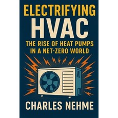 (英文圖書)Electrifying HVAC: The Rise of Heat Pumps in a Net-Zero World 平裝版, Independently Published, English