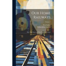 (영문도서) Our Home Railways: How They Began and How They Are Worked; Volume 1 Hardcover, Legare Street Press, English, 9781020361722
