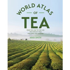 (영문도서) The World Atlas of Tea: From the Leaf to the Cup the World's Teas Explored and... Paperback, Firefly Books, English, 9780228105381