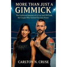 (英文圖書)More Than Just A Gimmick: The Unfiltered Journey of AJ Lee and CM Punk the Coup... 平裝版, Independently Published, English