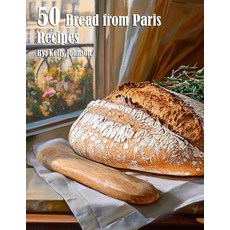(영문도서) 50 Bread from Paris Recipes Paperback, Marick Booster, English, 9798330664139