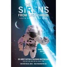 The Sirens from Sagittarius: South Pole of the Moon Paperback, Authorhouse UK, English, 9781665582285