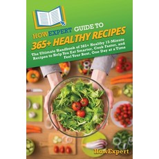 (英文圖書)HowExpert Guide to 365+ Healthy Recipes: The Ultimate Handbook of 365+ Healthy 1... 平裝版, Howexpert, 英文