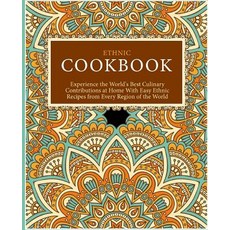 (영문도서) Ethnic Cookbook: Experience the World's Best Culinary Contributions at Home wit... Paperback, Independently Published, English, 9781099510182