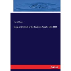 (英文圖書)Songs and Ballads of the Southern People. 1861-1865 平裝版, Hansebooks, 英文