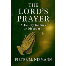(英文圖書)THE LORD'S PRAYER -A 45 Journey of Discovery 平裝版, Pieter Michiel Niemann, 英文