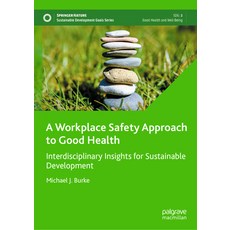 (英文圖書)A Workplace Safety Approach to Good Health: Interdisciplinary Insights for Susta... 精裝版, Palgrave MacMillan, 英文