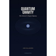 (영문도서)Quantum Gravity: The Universe's Deepest Mystery Paperback, Independently Published, English, 9798244436907