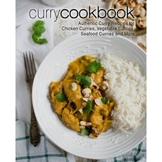 Curry Cookbook: Authentic Curry Recipes for Chicken Curries Vegetable Curries Seafood Curries and ... Paperback, Independently Published, English, 9781690779483