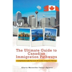 (영문도서) The Ultimate Guide to Canadian Immigration Pathways Paperback, Ka Publishing Press Ltd, English, 9798224797271