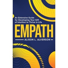 Empath: An Extensive Guide For Developing Your Gift Of Intuition To Thrive In Life Paperback, Independently Published, English, 9781700977922