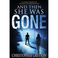(영문도서) And Then She Was Gone Paperback, Greyson Media Associates, English, 9781683990000