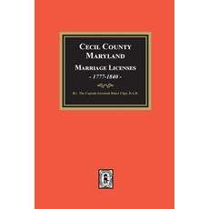 (영문도서) Cecil County Maryland Marriage Licenses 1777-1840 Paperback, Southern Historical Press, English, 9781639141593