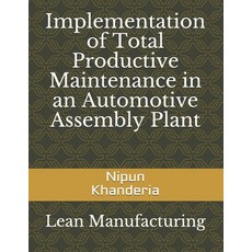 Implementation of Total Productive Maintenance in an Automotive Assembly Plant Paperback, Independently Published