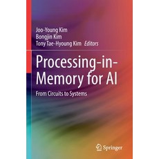 (영문도서) Processing-In-Memory for AI: From Circuits to Systems Paperback, Springer, English, 9783030987831