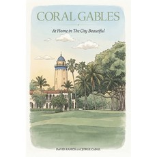 (영문도서)Coral Gables: At Home in The City Beautiful Paperback, Independently Published, English, 9798198298446 Independently Published, English, 9798198298446