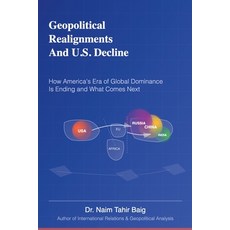 (英文圖書)Geopolitical Realignments And U.S. Decline 平裝版, Dr Naim Tahir Baig, 英文